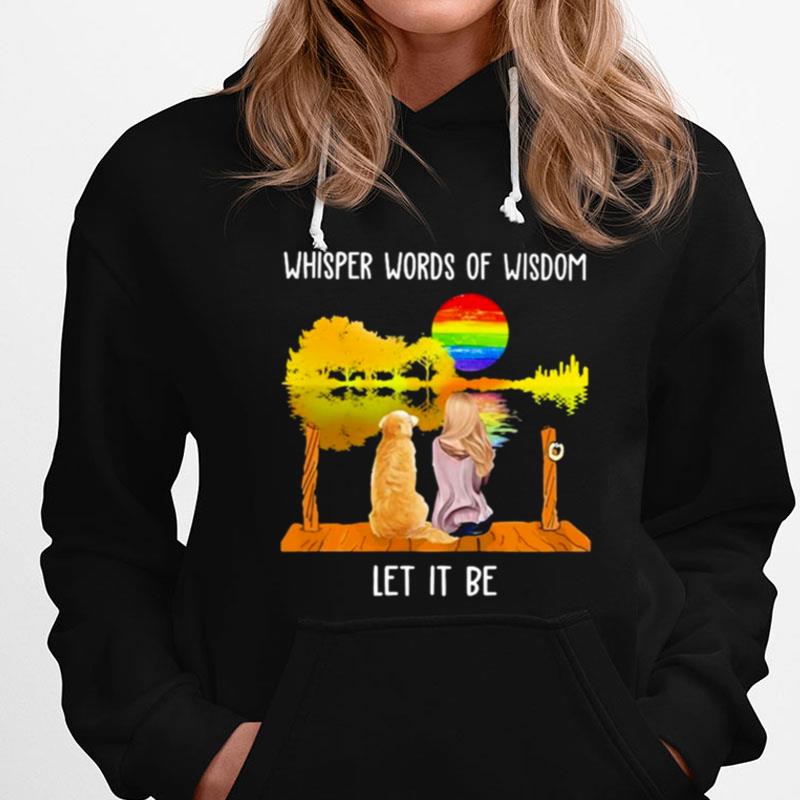 Lgbt Woman And Dog Whisper Words Of Wisdom Let It Be T-Shirts