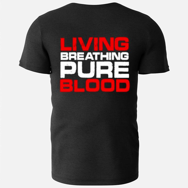 Living Breathing Pure Blood T-Shirts