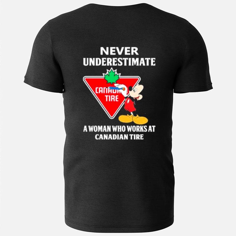 Mickey Mouse Never Underestimate A Woman Who Works At Canadian Tire T-Shirts
