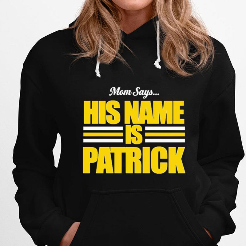 Mom Says His Name Is Patrick T-Shirts