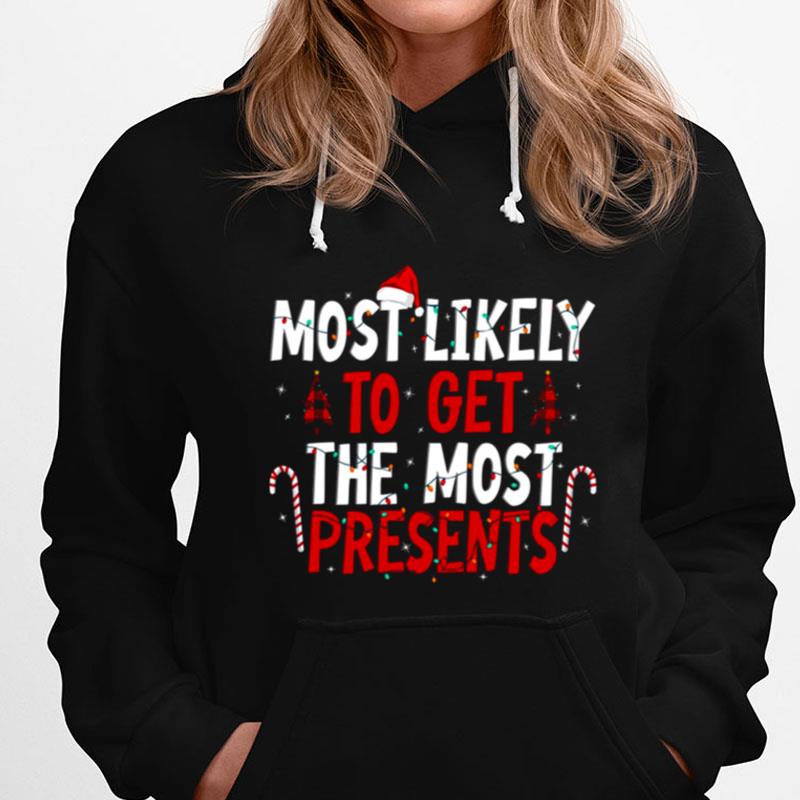 Most Likely To Get The Most Present Family Christmas T-Shirts