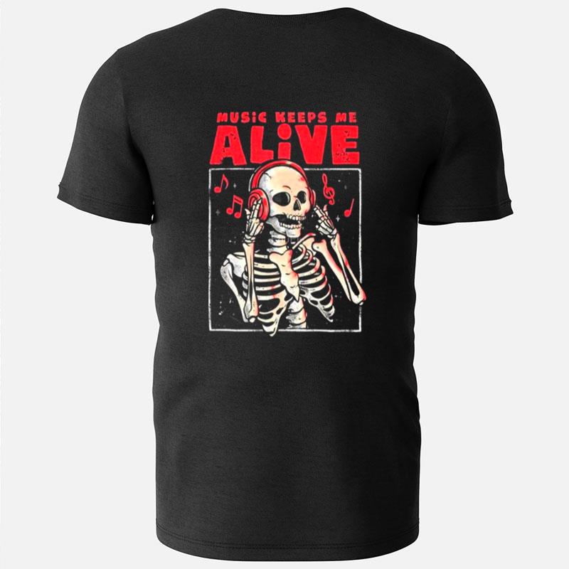 Music Keeps Me Alive Dead Skull Evil T-Shirts