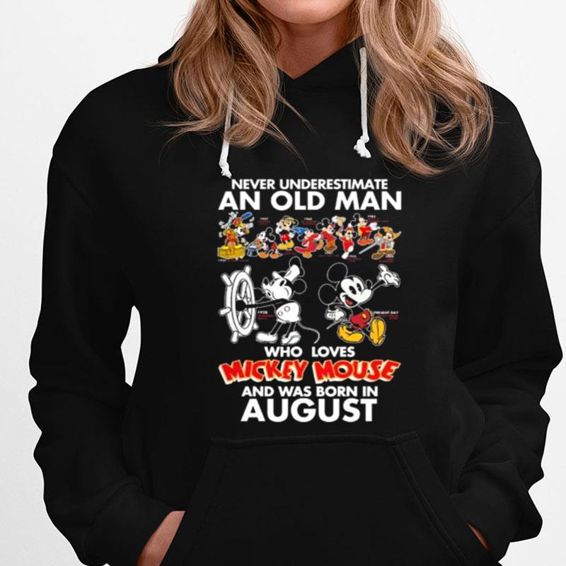 Never Underestimate An Old Man Who Loves Mickey Mouse And Was Born In Augus T-Shirts