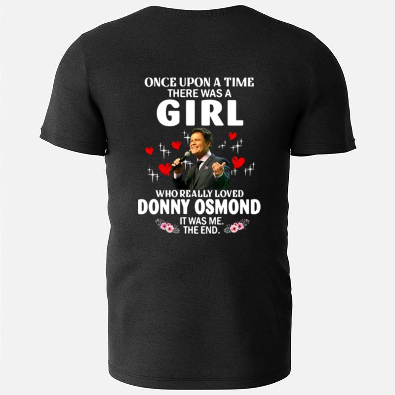 Once Upon A Time There Was A Girl Who Really Loved Donny Osmond T-Shirts
