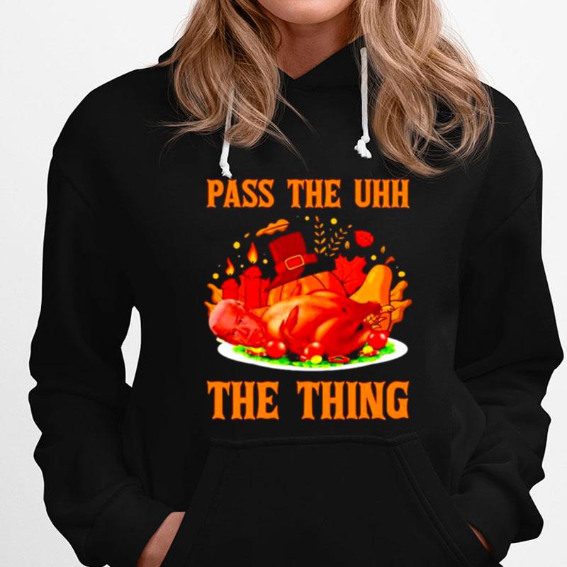Pass The Uhh The Thing Joe Biden Turkey Thanksgiving T-Shirts