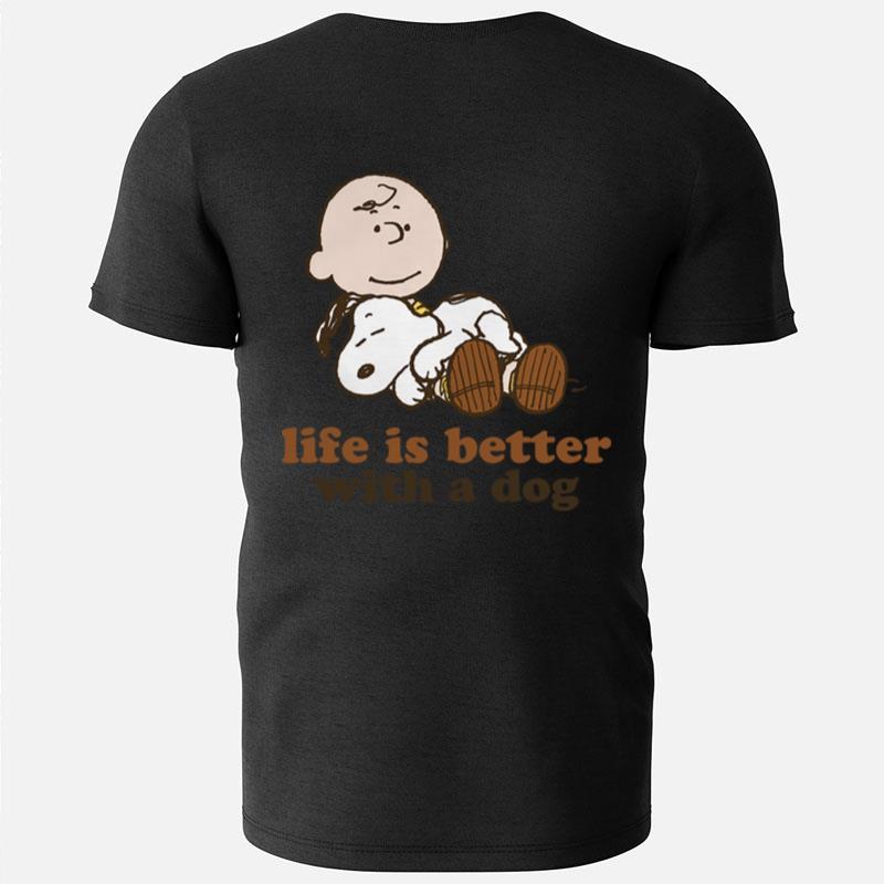 Peanuts Snoopy And Charlie Brown Life Is Better With A Dog T-Shirts
