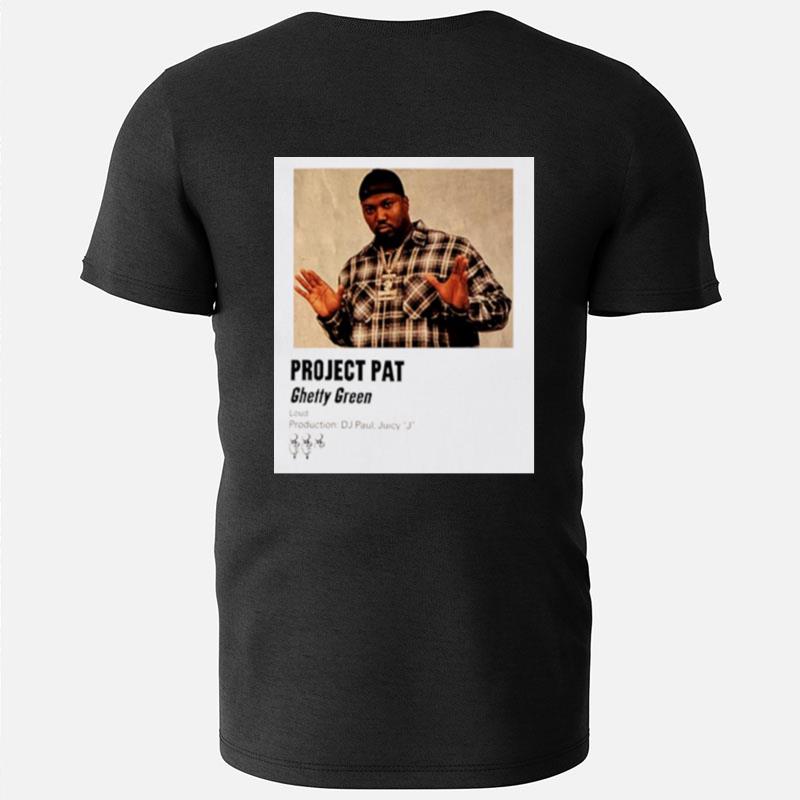 Project Pat Ghetty Green Loud T-Shirts