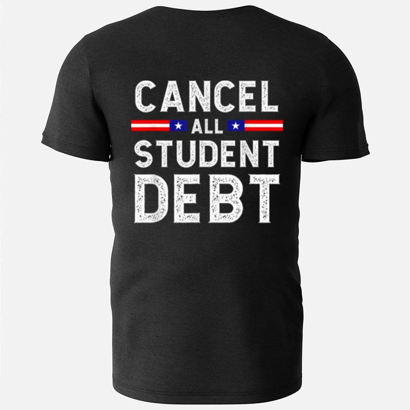 Quote Cancel All Student Debt Student Loan Forgiveness Recipien T-Shirts