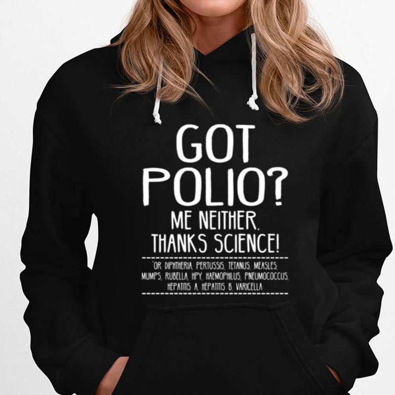 Quote Polio Got Polio Me Neither Thanks Science T-Shirts