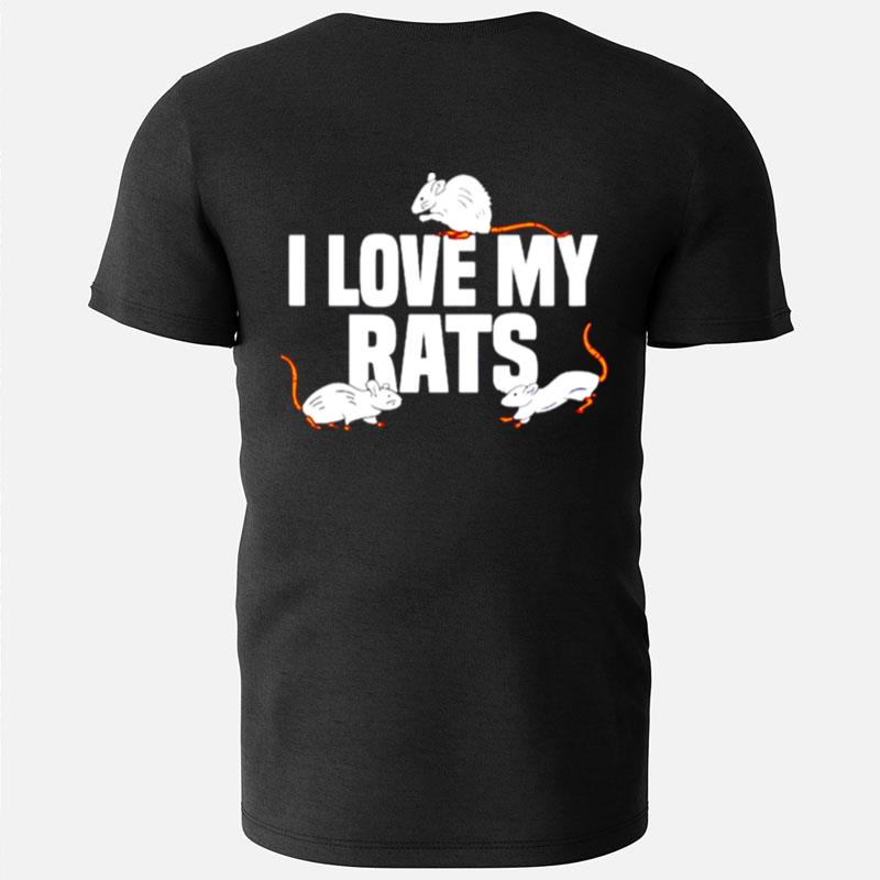 Rat Rats Pet Rat Lover I Love My Rats T-Shirts