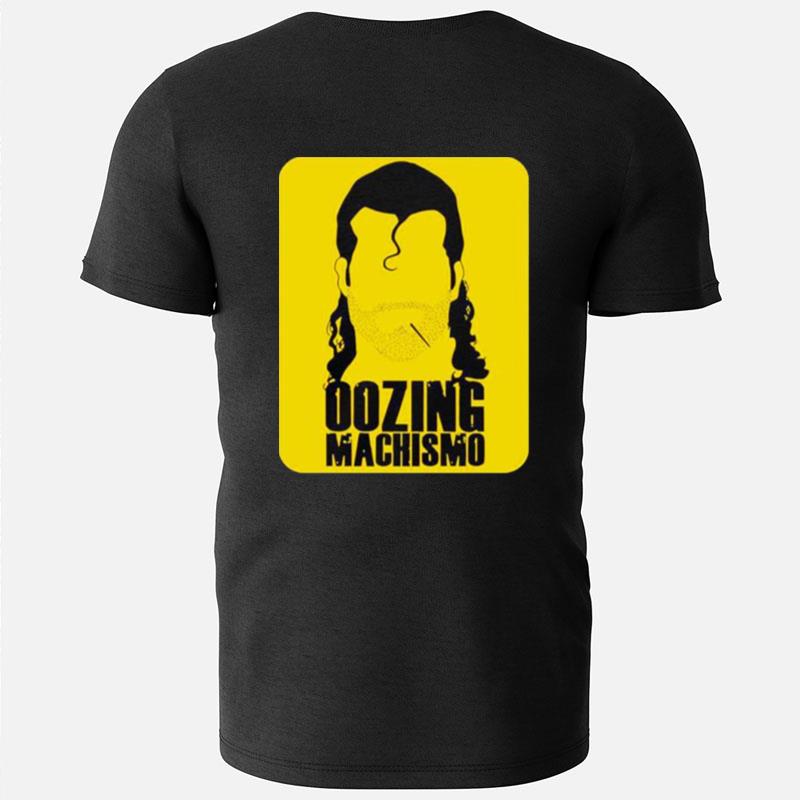 Razor Ramon Oozing Machismo T-Shirts