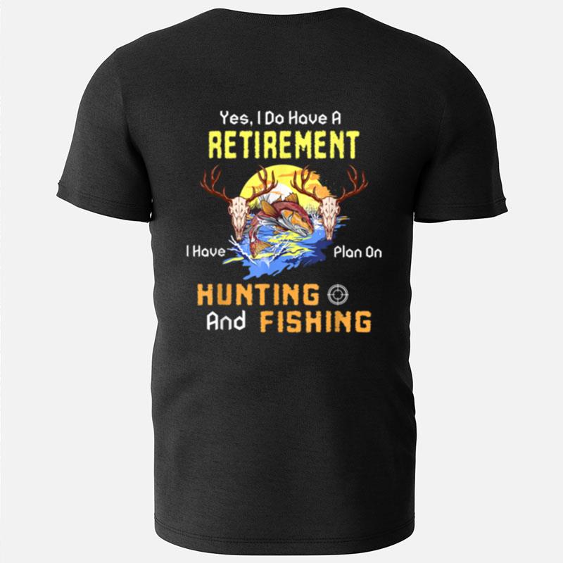 Retirement Plan Hunting And Fishing Hunters T-Shirts