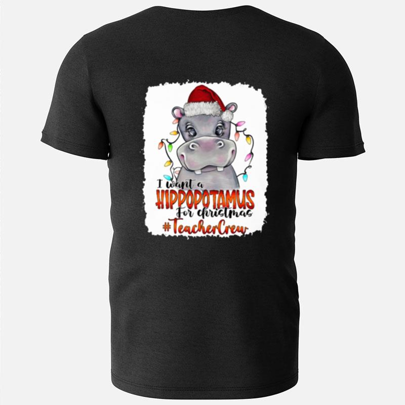 Santa Hoppo I Want A Hippopotamus For Christmas Teacher Crew Light T-Shirts
