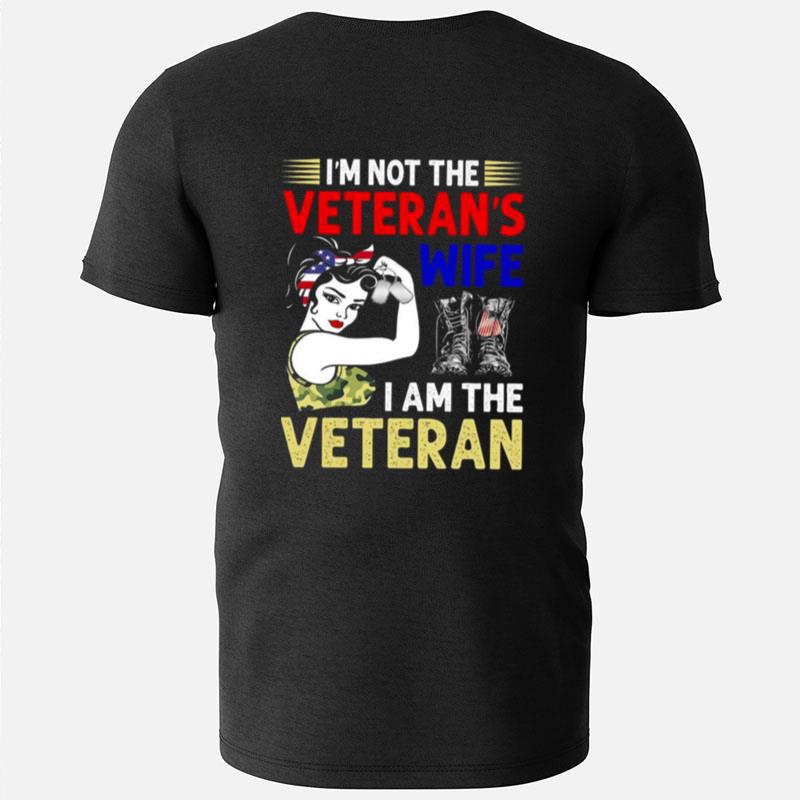 Strong Girl I'm Not The Veterans Wife I Am The Veteran T-Shirts