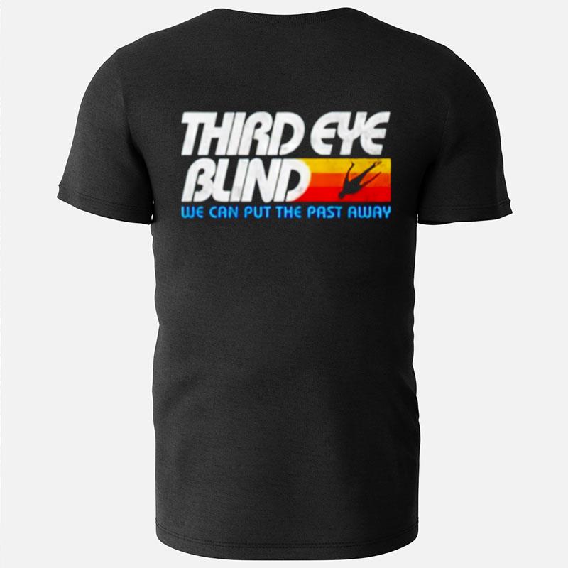 Third Eye Blind We Can Put The Past Away T-Shirts