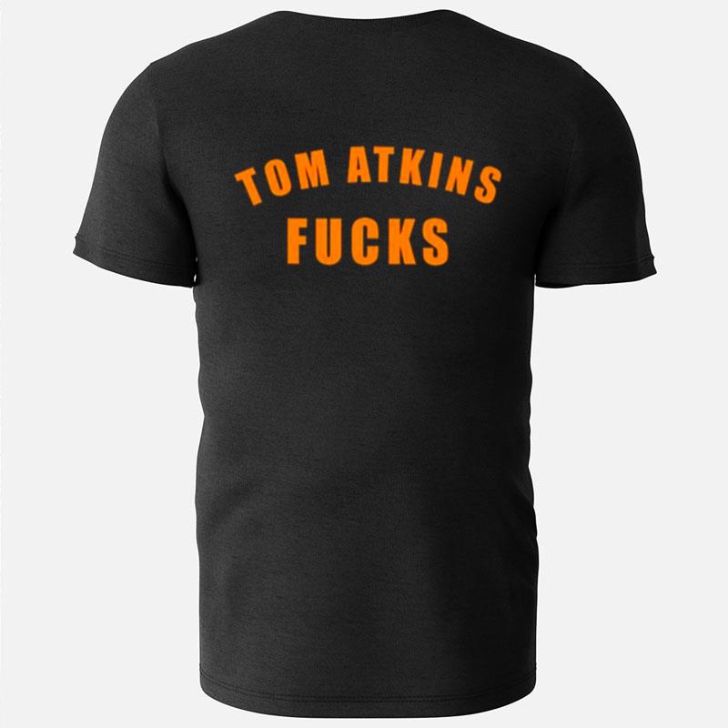 Tom Atkins Fucks T-Shirts