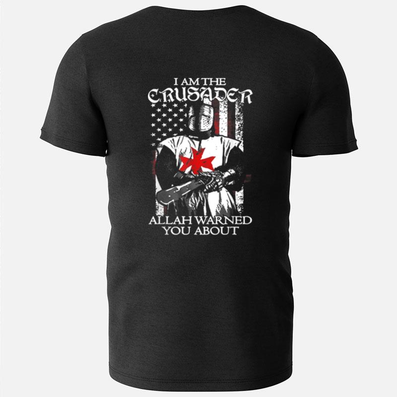 Us Flag Knight Templar I'm Crusader Allah Warned You About T-Shirts