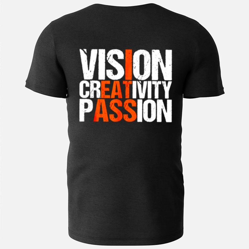 Vision Creativity Passion I Eat Ass T-Shirts