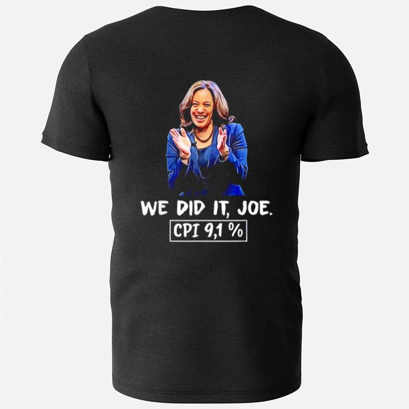 We Did It Joe Cpi 9 1% Anti Liberal Kamala Harris Joe Biden T-Shirts