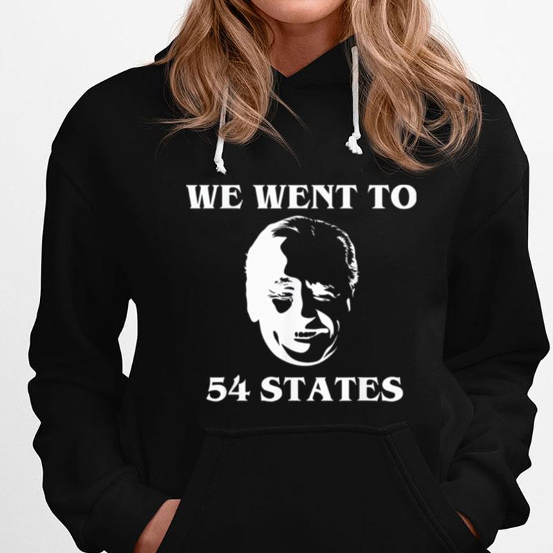 We Went To 54 States President Biden Gaff T-Shirts