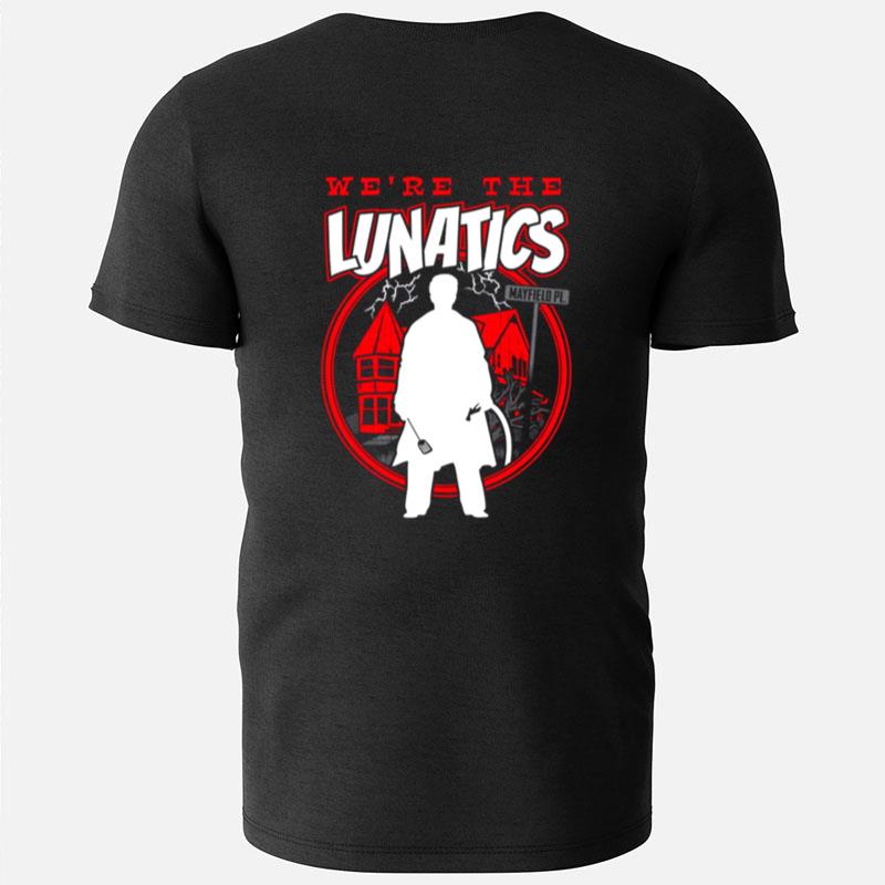 We're The Lunatics Funny Horror T-Shirts