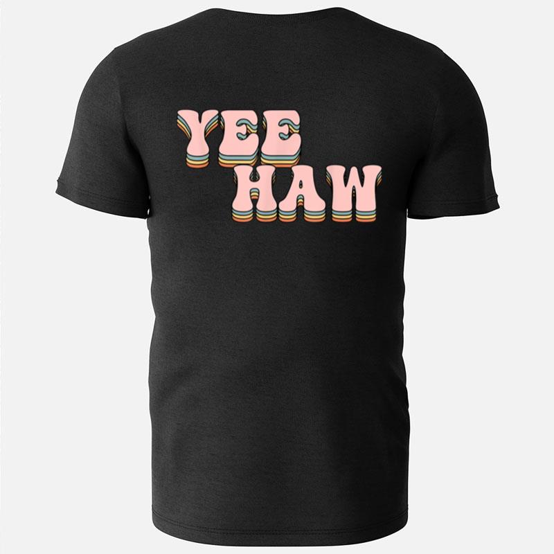Yeehaw Rodeo Western Country Cowgirl Yee Haw T-Shirts