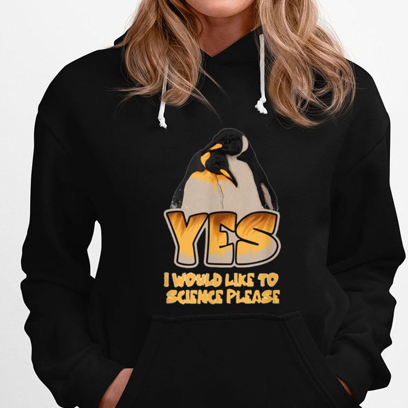 Yes I Would Like To Science Please Funny T-Shirts