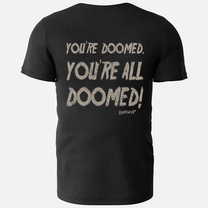 You're All Doomed Friday The 13Th T-Shirts