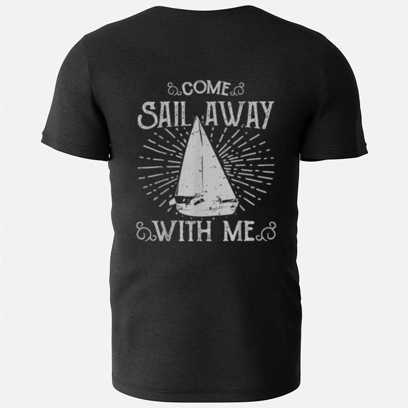 Come Sail Away With Me T-Shirts