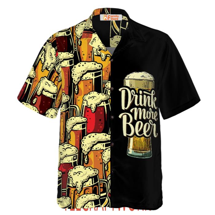 Drink More Beer V2 Beer Best Gift For Beer Lovers Hawaiian Shirt