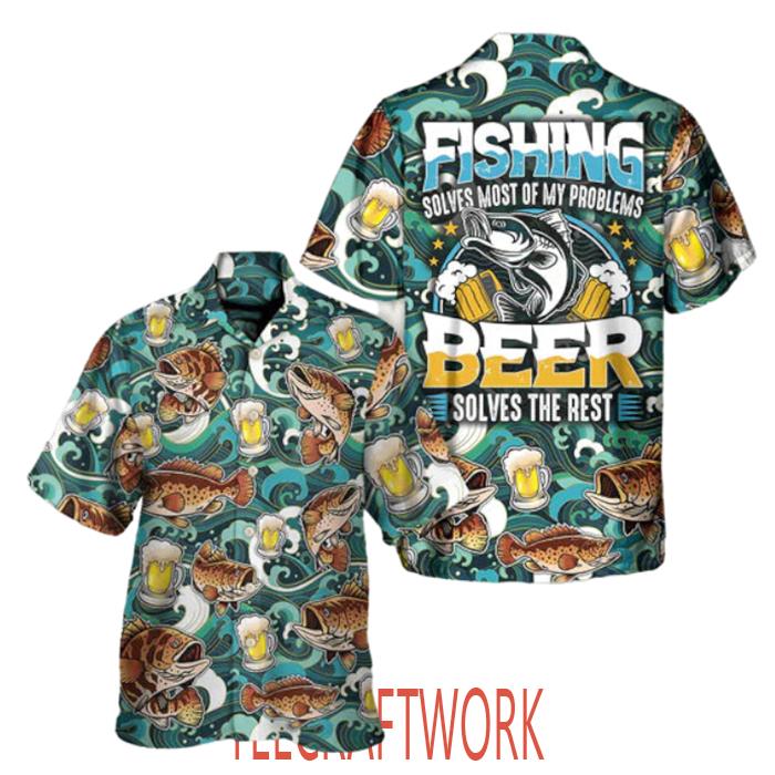 Fishing Solves Most Of My Problems Beer Hawaiian Shirt