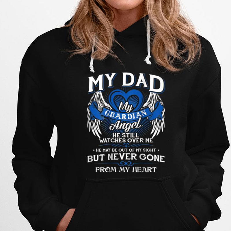 Guardian Angel Still Watches My Dad My Still Watches Over Me Memorial Day T-Shirts