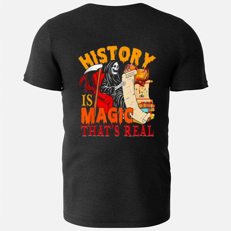 History Is Magic That's Real The Death Skeleton Teacher T-Shirts
