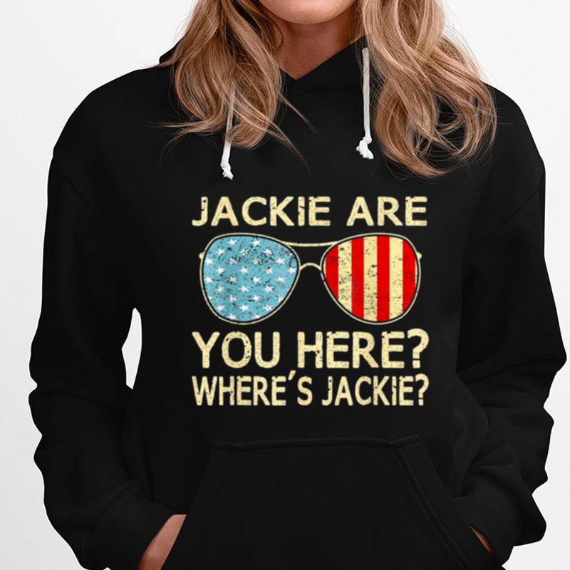 Jackie Are You Here Where's Jackie Joe Biden President Sunglasses Usa Flag T-Shirts