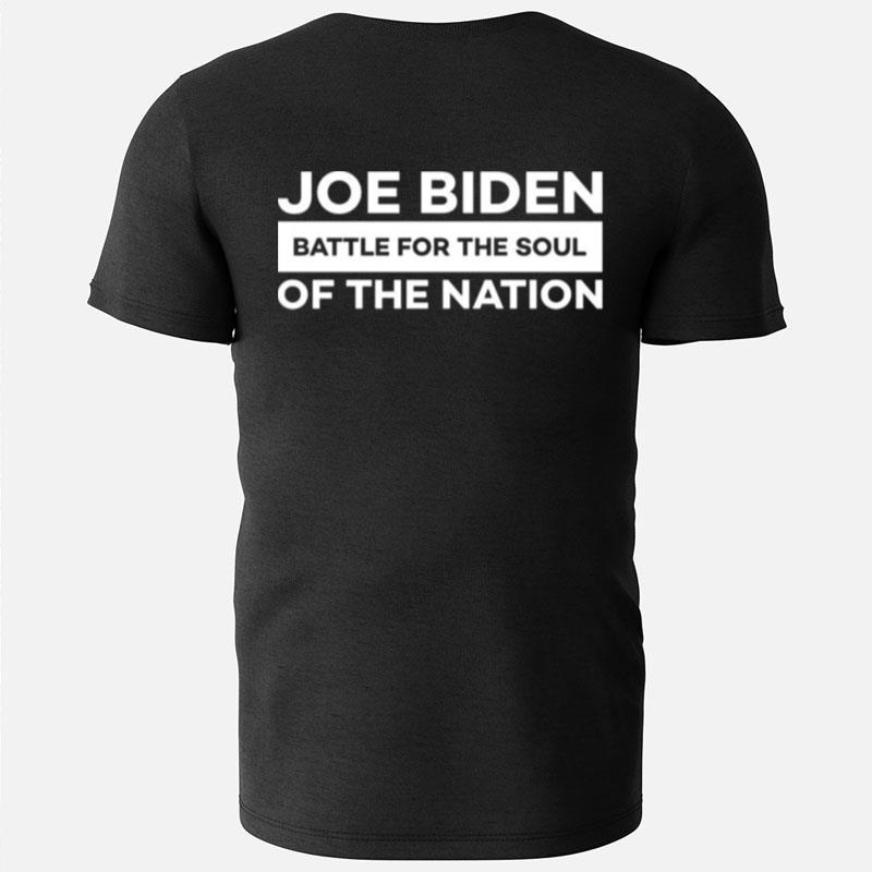 Joe Biden Battle For The Soul Of The Nation T-Shirts