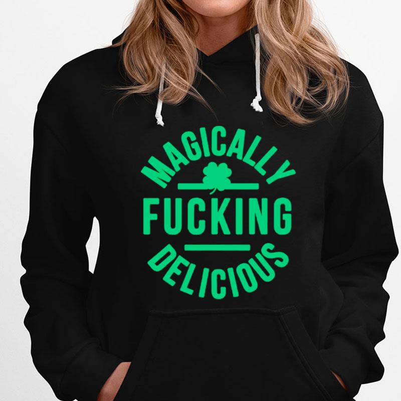 Magically Fucking Delicious St. Patrick's Day T-Shirts