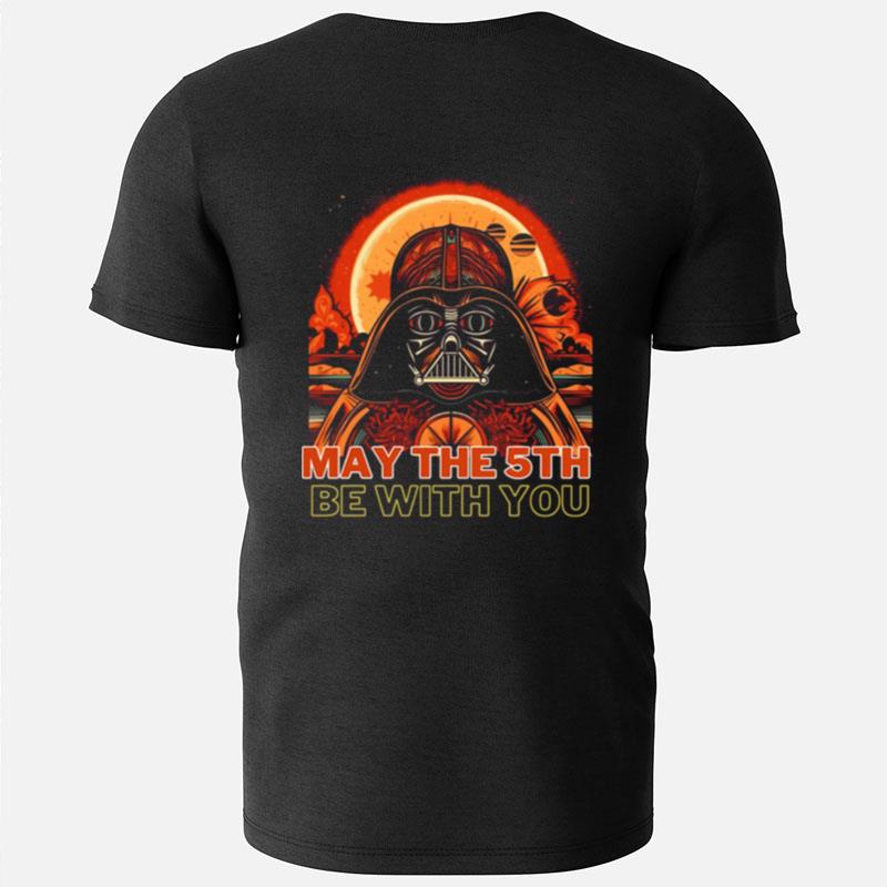May The 5Th Be With You Starwars Darth Vader Cinco De Mayo T-Shirts