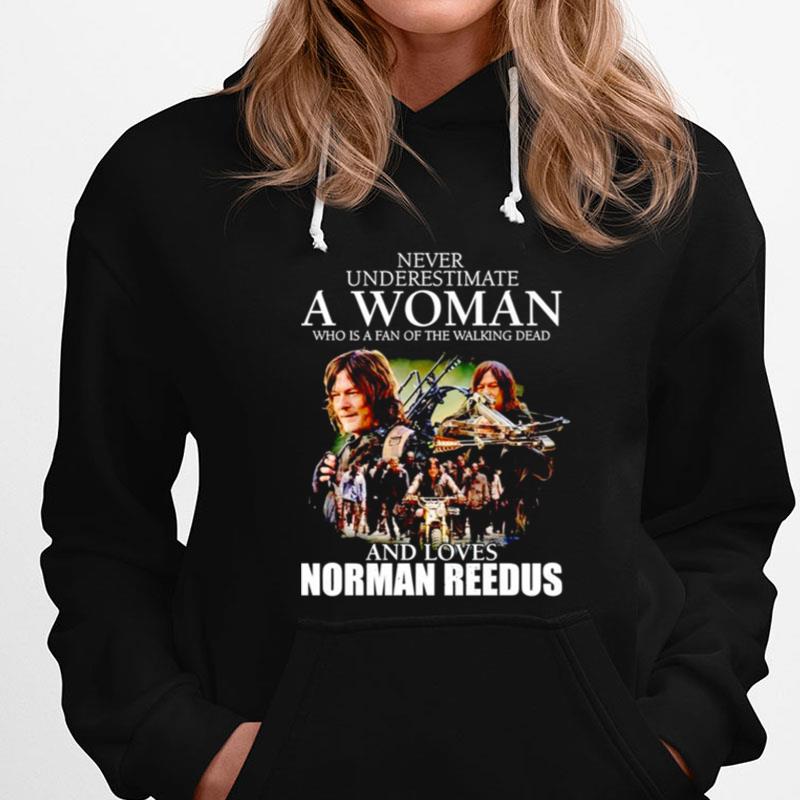 Never Underestimate A Woman Who Is A Fan Of The Walking Dead And Loves Norman Reedus T-Shirts