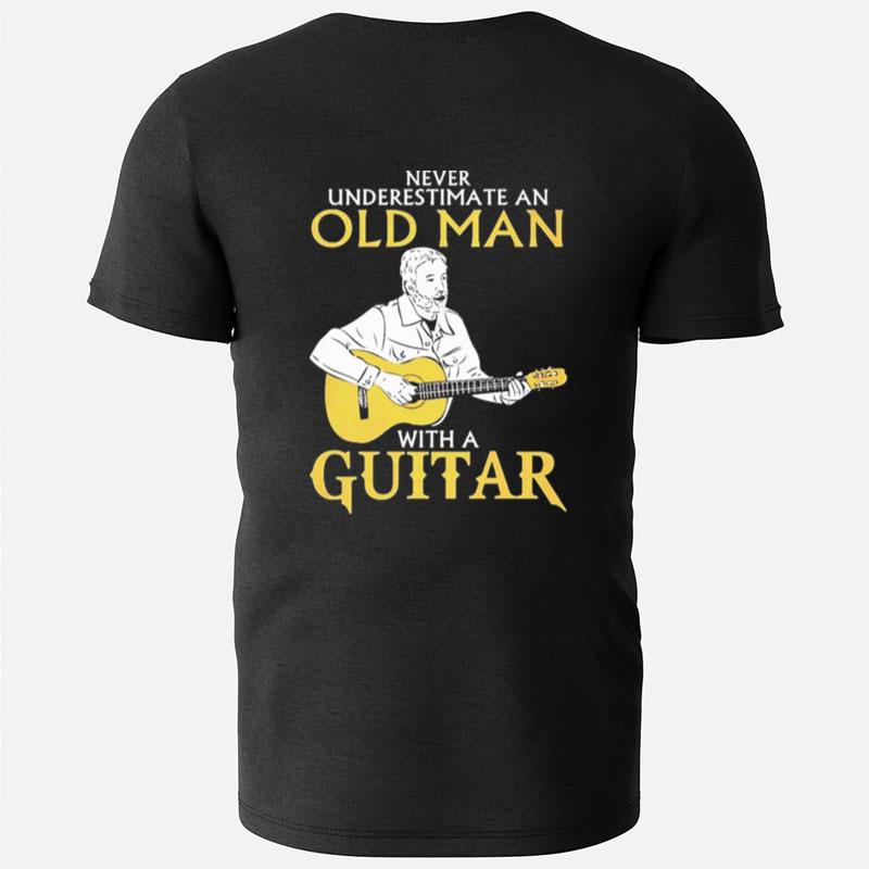 Never Underestimate Old Man With A Guitar T-Shirts