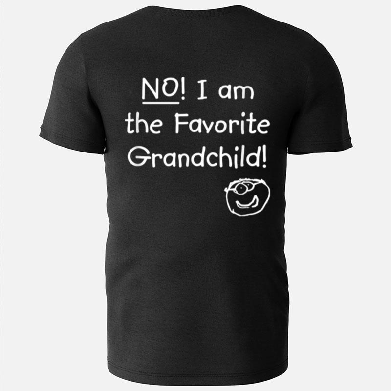 No I Am The Favorite Grandchild T-Shirts