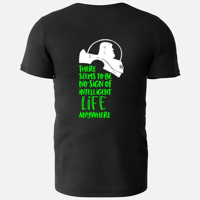 No Sign Of Intelligent Life Anywhere Buzz Lightyear Toy Story T-Shirts