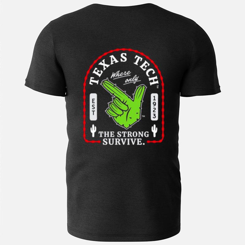 Texas Tech Where Only The Strong Survive Guns Up Cactus T-Shirts