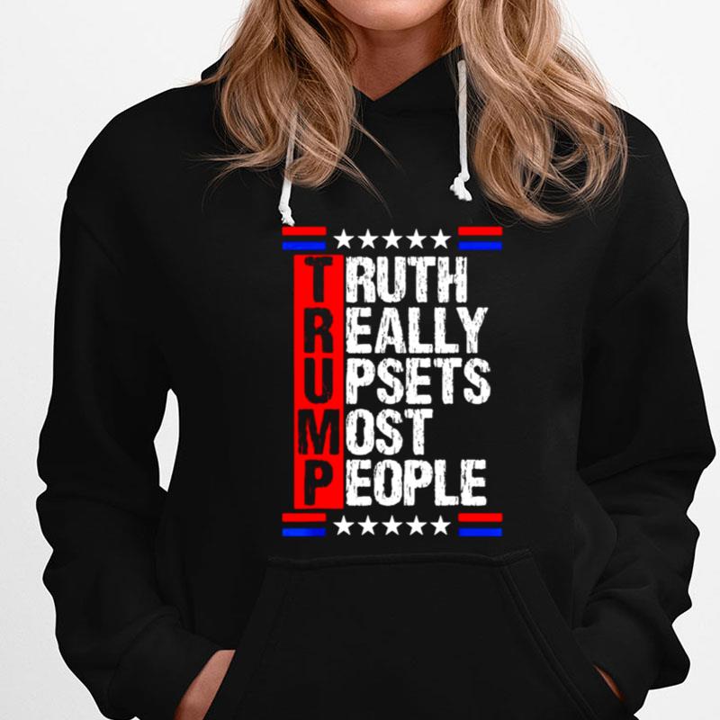 Trump Truth Really Upsets Most People 4Th Of July T-Shirts