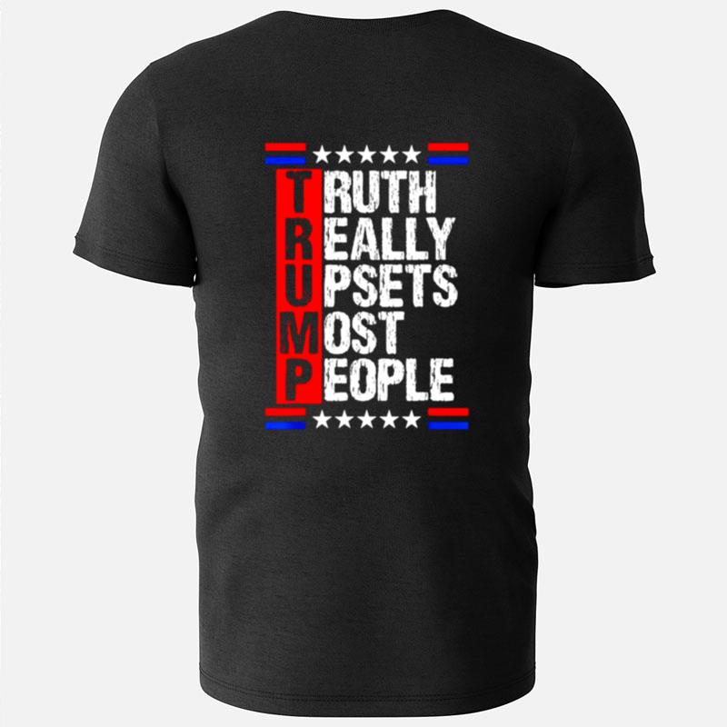 Trump Truth Really Upsets Most People 4Th Of July T-Shirts