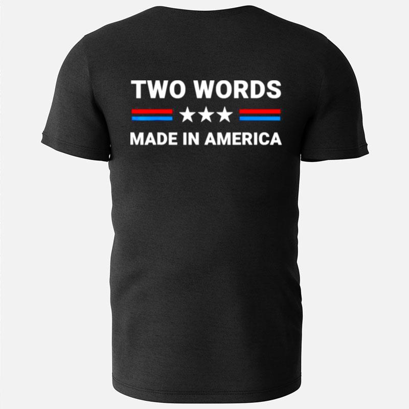 Two Words Made In America Biden Us Flag T-Shirts