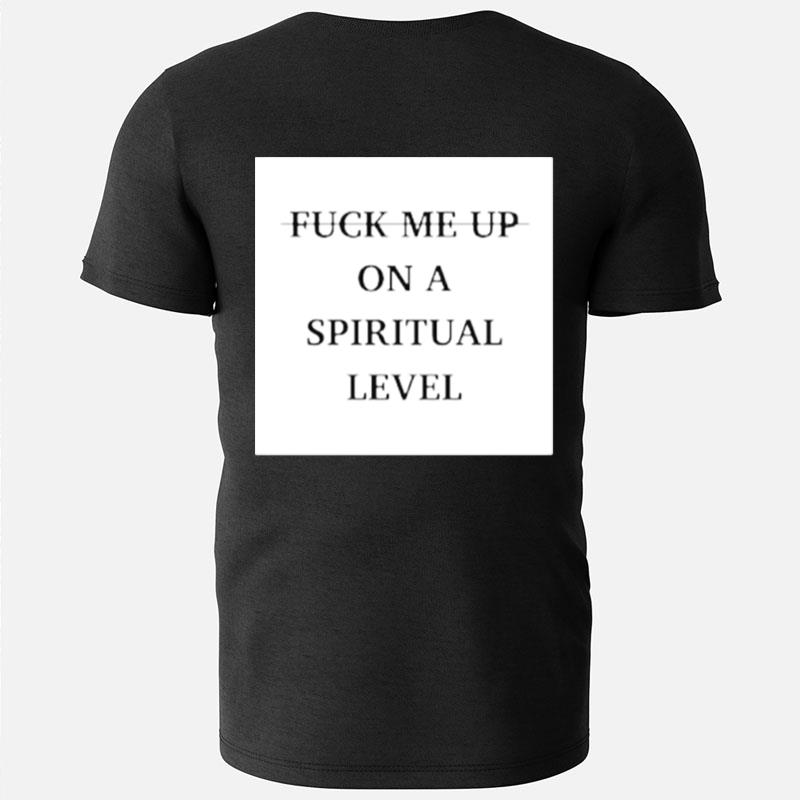 Valentino Fuck Me Up On A Spiritual Level T-Shirts